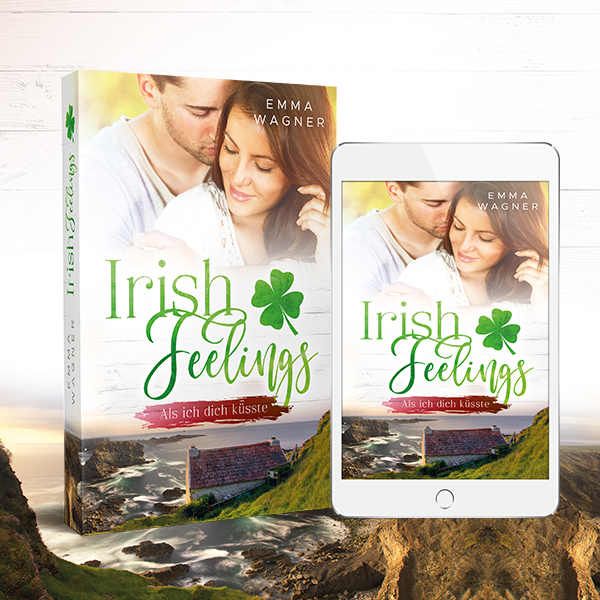 Irish Feelings - Als ich dich küsste